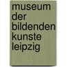 Museum der bildenden kunste Leipzig by Guratzsch