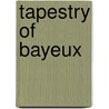 Tapestry of bayeux by Sloan Wilson