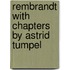 Rembrandt with chapters by astrid tumpel