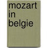 Mozart in Belgie by Irène Smets