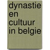 Dynastie en cultuur in belgie door Jean Stengers