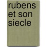 Rubens et son siecle by Baudouin