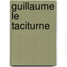 Guillaume le taciturne by Cazaux