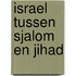 Israel tussen Sjalom en Jihad