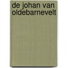 De Johan van Oldebarnevelt door W. Grund