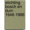 Stichting bosch en duin 1946-1986 door Schulten