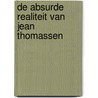 De absurde realiteit van Jean Thomassen door G. van Hulst