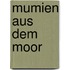 Mumien aus dem Moor