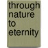 Through nature to eternity