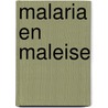 Malaria en maleise by P.H. van der Brug