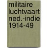 Militaire luchtvaart ned.-indie 1914-49 door Klaauw