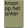 Kroon op het anker by Gerard Raven
