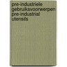 Pre-industriele gebruiksvoorwerpen Pre-industrial utensils door A.P.E. Ruempol