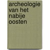 Archeologie van het Nabije Oosten door P. Akkermans