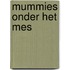 Mummies onder het mes