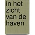 In het zicht van de haven