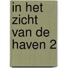 In het zicht van de haven 2 door Heystek