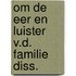Om de eer en luister v.d. familie diss.