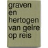 Graven en hertogen van gelre op reis