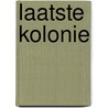 Laatste kolonie door Kagie