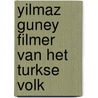 Yilmaz guney filmer van het turkse volk door Michel Ciment