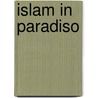Islam in paradiso door Jacques Waardenburg