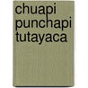 Chuapi punchapi tutayaca by Jose Maria Arguedas
