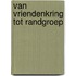 Van vriendenkring tot randgroep