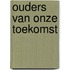 Ouders van onze toekomst