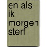 En als ik morgen sterf door Obrien