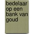 Bedelaar op een bank van goud