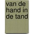 Van de hand in de tand