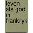 Leven als god in frankryk