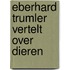 Eberhard trumler vertelt over dieren