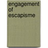 Engagement of escapisme door vander Auwera