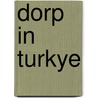 Dorp in turkye door Yigitoglu