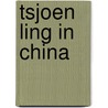 Tsjoen ling in china door Fyson