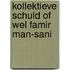 Kollektieve schuld of wel famir man-sani