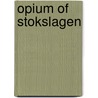 Opium of stokslagen by Mammeri