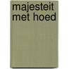 Majesteit met hoed door Annemie Macgillavry