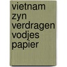 Vietnam zyn verdragen vodjes papier door Delfgaauw
