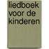 Liedboek voor de kinderen