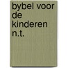 Bybel voor de kinderen n.t. by Klink