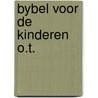 Bybel voor de kinderen o.t. by Klink