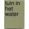 Tuin in het water by Schulte Nordholt