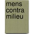 Mens contra milieu