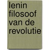 Lenin filosoof van de revolutie by Harmsen