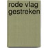 Rode vlag gestreken