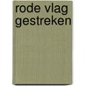 Rode vlag gestreken door W. Klinkenberg