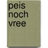 Peis noch vree